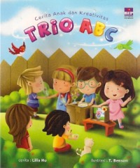 Trio ABC  : cerita anak dan kreativitas