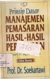 Prinsip Dasar Manajemen Pemasaran Hasil-Hasil Pertanian : teori dan aplikasinya