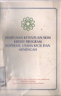 Himpunan Ketentuan SKIM Kredit Program Koperasi, Usaha Kecil dan Menengah