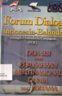 Forum Dialog Indonesia-Belanda : dua sisi dan perusahaan multinasional dunia yang pertama