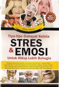 Tips-Tips Dahsyat Kelola Stres & Emosi Untuk Hidup Lebih Bahagia