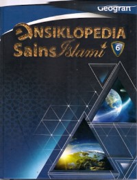 Ensiklopedia Sains Islami 6 : geografi