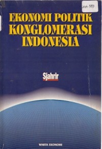 Ekonomi Politik Konglomerasi Indonesia