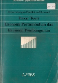 Perkembangan Pemikiran Ekonomi Dasar Teori Ekonomi Pertumbuhan Dan Ekonomi Pembangunan