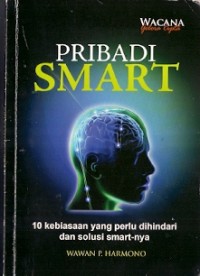 Pribadi Smart : 10 kebiasaan yang perlu dihindari dan solusi smart-nya