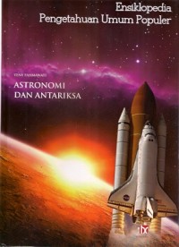 Ensiklopedia Pengetahuan Umum : astronomi dan antariksa