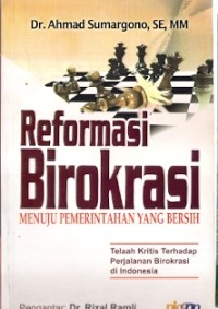 Reformasi Birokrasi : menuju pemerintahan yang bersih