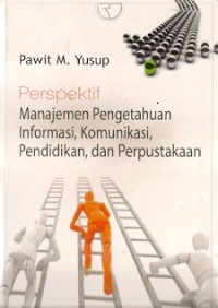 Perspektif Manajemen Pengetahuan Informasi, Komunikasi, Pendidikan, Dan Perpustakaan