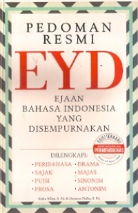 Pedoman Resmi EYD : ejaan bahasa indonesia yang disempurnakan