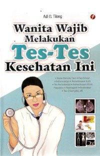 Wanita Wajib Melakukan Tes-Tes Kesehatan Ini