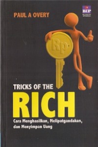 Tricks Of The Rich : cara menghasilkan, melipatgandakan, dan menyimpan uang