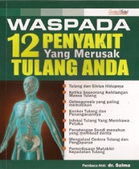 Waspada 12 Penyakit Yang Merusak Tulang Anda