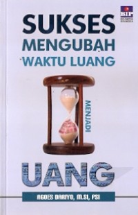 Sukses Mengubah Waktu Luang Menjadi Uang