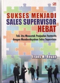 Sukses Menjadi Sales Supervisor Hebat