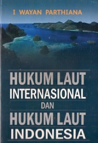 Hukum Laut Internasional Dan Hukum Laut Indonesia