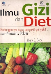 Ilmu Gizi dan Diet Hubungannya dengan Penyakit-Penyakit untuk Perawat dan Dokter