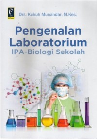 Pengenalan Laboratorium IPA-Biologi Sekolah