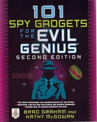 101 Spy Gadgets For The Evil Genius
