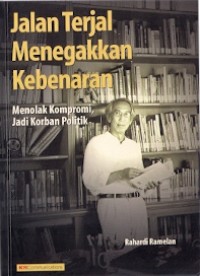 Jalan Terjal Menegakkan Kebenaran