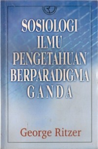 Sosiologi Ilmu Pengetahuan Berparadigma Ganda