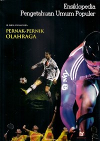 Ensiklopedia Pengetahuan Umum Populer : pernak-pernik olahraga