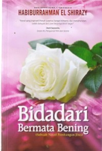 Bidadari Bermata Bening : sebuah novel pembangun jiwa