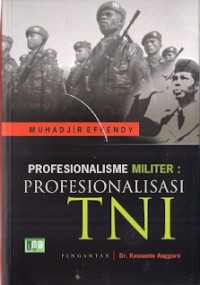 Profesionalisme Militer : profesionalisasi TNI