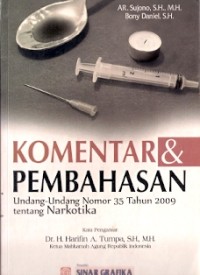 Komentar & Pembahasan Undang-Undang Nomor 35 Tahun 2009 Tentang Narkotika