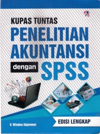 Kupas Tuntas Penelitian Akuntansi dengan SPSS