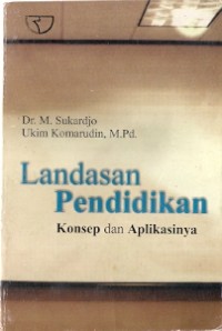 Landasan Pendidikan: Konsep dan Aplikasinya