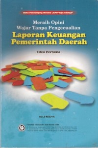 Meraih Opini Wajar tanpa Pengecualian Laporan Keuangan Pemerintah Daerah