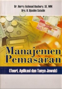 Manajemen Pemasaran: Teori, Aplikasi, dan Tanya Jawab