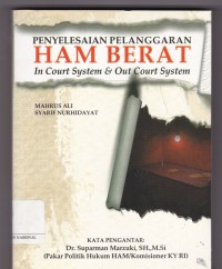 Penyelesaian Pelanggaran HAM Berat: In Court System & Out Court System