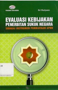 Evaluasi Kebijakan Penerbitan Sukuk Negara : sebagai instrumen pembiayaan apbn