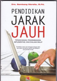 Pendidikan Jarak Jauh: Perancangan, Pengembangan, Implementasi dan Evaluasi Diklat