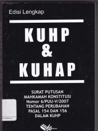 KUHP & KUHAP: Surat Putusan Mahkamah Konstitusi No 6/PUU-V/2007 Tentang Perubahan Pasal 154 dan 156 Dalam KUHP