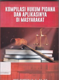 Kompilasi Hukum Pidana dan Aplikasinya di Masyarakat