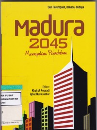 Madura 2045: Merayakan Peradaban