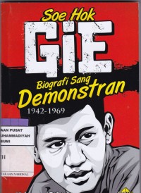 Soe Hok Gie: Biografi Sang Demonstran 1942-1969