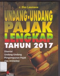 Undang-Undang Pajak Lengkap Tahun 2017: Disertai Undang-Undang Pengampunan Pajak (Tax Amnesty)