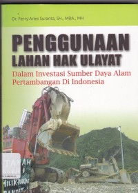 Penggunaan Lahan Hak Ulayat dalam Investasi Sumber Daya Alam Pertambangan di Indonesia