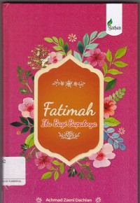 Fatimah: Ibu Bagi Bapaknya