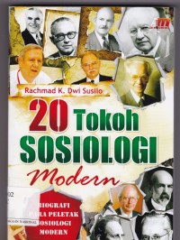 20 Tokoh Sosiologi Modern: Biografi Para Peletak Sosiologi Modern