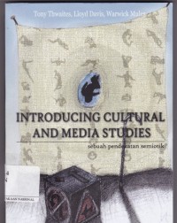 Introducing Cultural and Media Studies: Sebuah Pendekatan Semiotik