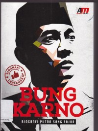 Bung Karno: Biografi Putra Sang Fajar