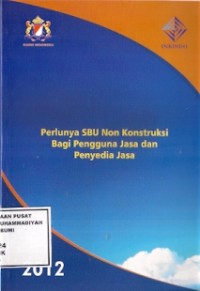 Perlunya SBU Non Konstruksi Bagi Pengguna Jasa dan Penyedia Jasa