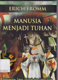 Manusia Menjadi Tuhan: Pergumulan Tuhan Sejarah dan Tuhan Alam