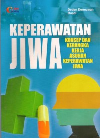 Keperawatan Jiwa: Konsep dan Kerangka Kerja Asuhan Keperawatan Jiwa