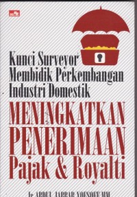 Kunci Surveyor Membidik Perkembangan Industri Domestik Meningkatkan Penerimaan Pajak & Royalti