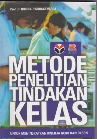 Metode Penelitian Tindakan Kelas untuk Meningkatkan Kinerja Guru dan Dosen